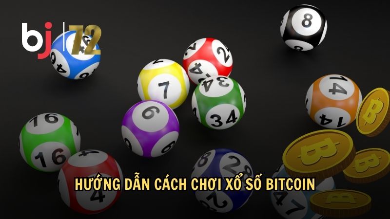 Hướng dẫn cách chơi xổ số Bitcoin